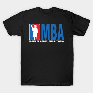 MBA Graduation Pun design - Master of Business Administration T-Shirt